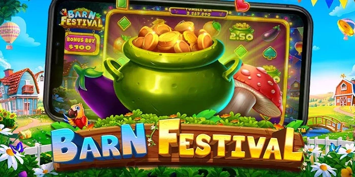Strategi Konsisten Slot Barn Festival Dapatkan Maxwin Cepat
