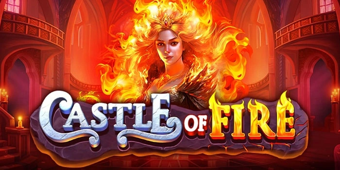 Ikuti Trik Ini Saat Bermain Slot Castle Of Fire Dijamin Jackpot
