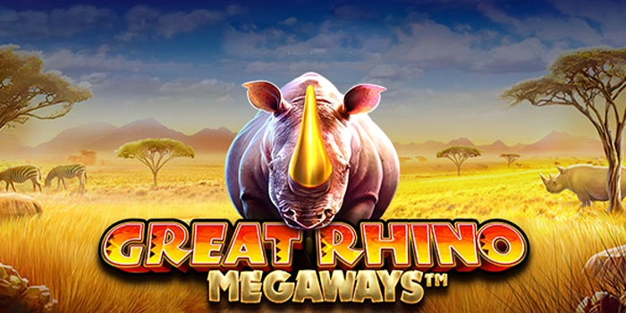 Tips Terbaru Raih Jackpot Slot Great Rhino Megaways Gacor