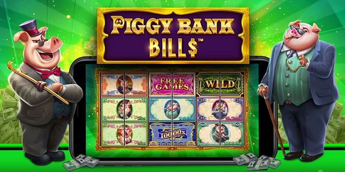 Strategi Jitu Mengunci Jackpot di Slot Piggy Bank Bills